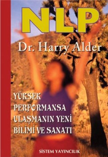 Nlp Yüksek Performansa Ulaşmanın Yeni Bilimi Ve Sa