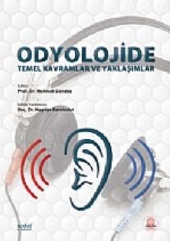 Odyolojide Temel Kavramlar ve Yaklaşımlar