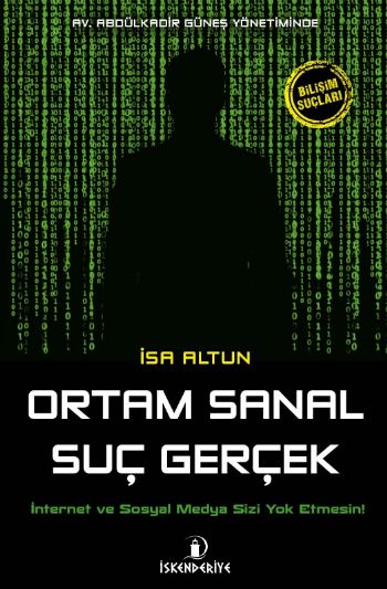 Ortam Sanal Suç Gerçek-İnternet ve Sosyal Medya Sizi Yok Etmesin İsa A