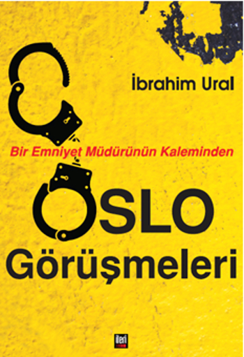 Oslo Görüşmeleri Bir Emniyet Müdürünün Kaleminden