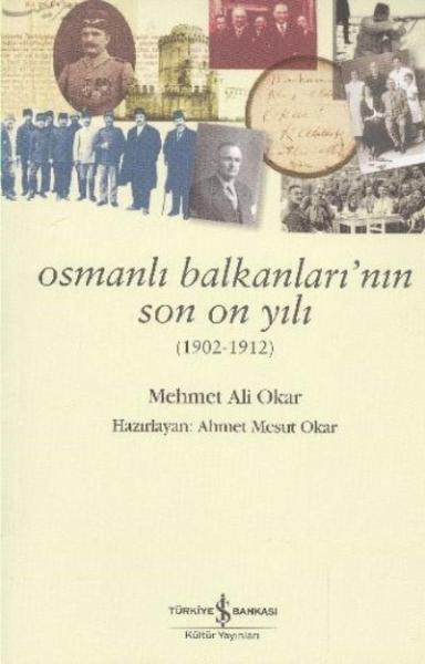 Osmanlı Balkanlarının Son On Yılı