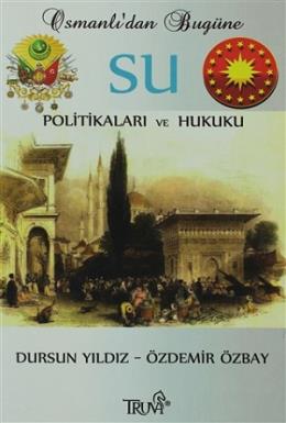 Osmanlıdan Bugüne Su Politikaları ve Hukuku %17 indirimli Dursun Yıldı