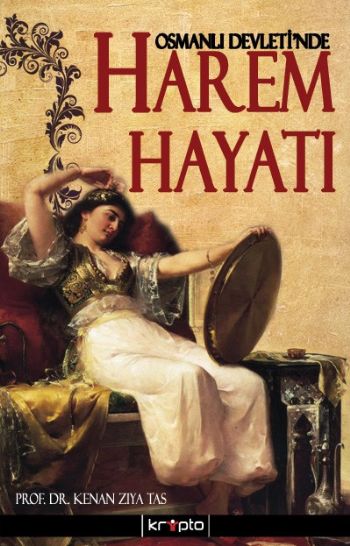 Osmanlı Devleti'nde Harem Hayatı