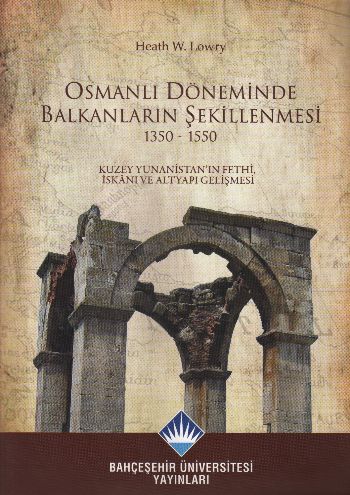 Osmanlı Döneminde Balkanların Şekillenmesi (1350-1550) %17 indirimli H