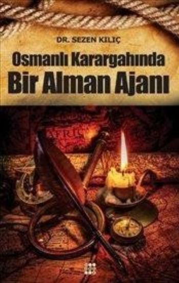 Osmanlı Karargahında Bir Alman Ajanı