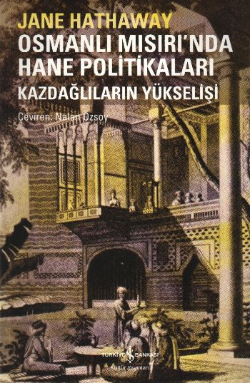 Osmanlı Mısırı'nda Hane Politikaları-Kazdağlıların Yükselişi