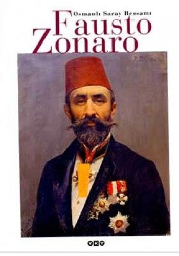 Osmanlı Saray Ressamı Fausto Zonaro (Ciltli)