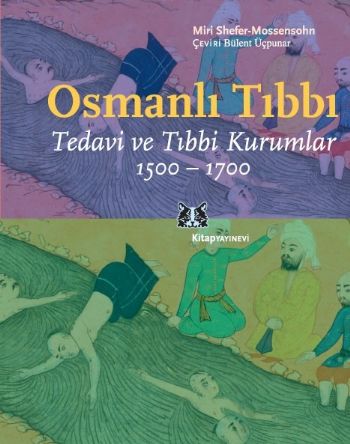 Osmanlı Tıbbı Tedavi ve Tıbbi Kurumlar 1500-1700