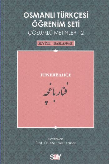 Osmanlı Türkçesi Öğrenim Seti Çözümlü Metinler-2 Fenerbahçe