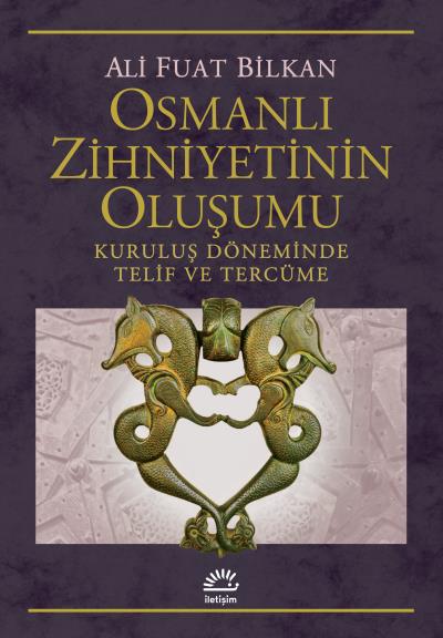 Osmanlı Zihniyetinin Oluşumu-Kuruluş Döneminde Telif ve Tercüme Ali Fu