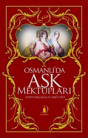 Osmanlıda Aşk Mektupları Fatih Dalgalı-H.Halit Atlı