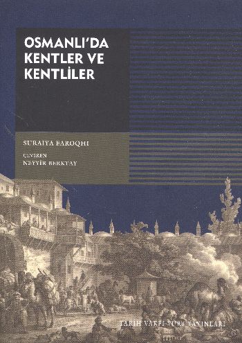 Osmanlıda Kentler ve Kentliler %17 indirimli Suraiya Faroqhi