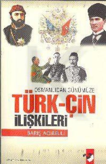 Osmanlıdan Günümüze Türk-Çin İlişkileri Barış Adıbelli