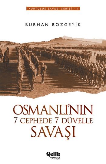 Osmanlının 7 Cephede 7 Düvele Karşı Savaşı