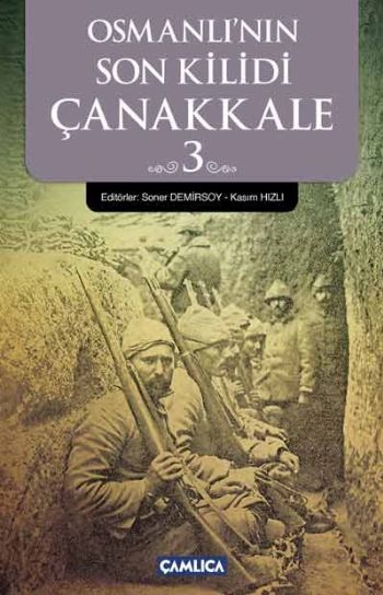 Osmanlının Son Kilidi Çanakkale 3