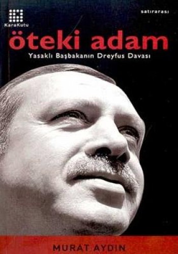 Öteki Adam Yasaklı Başbakanın Dreyfus Davası