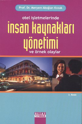 Otel İşletmelerinde İnsan Kaynakları Yönetimi ve Örnek Olaylar