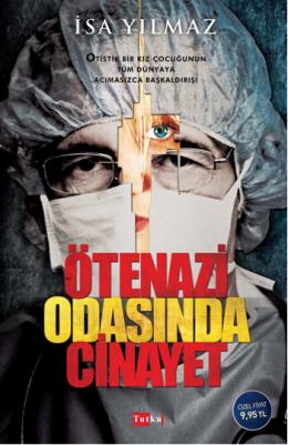 Ötenazi Odasında Cinayet %17 indirimli İsa Yılmaz