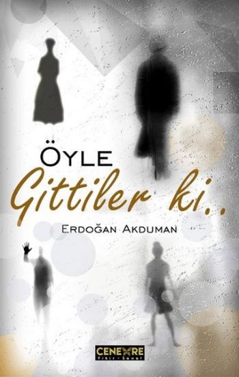 Öyle Gittiler ki