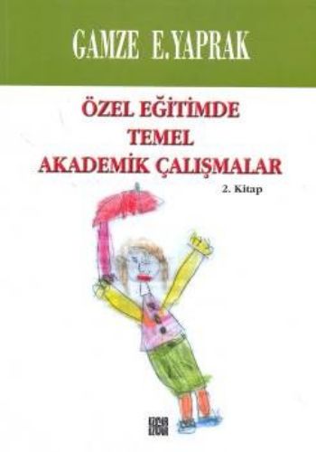 Özel Eğitimde Temel Akademik Çalışmalar 2. Kitap