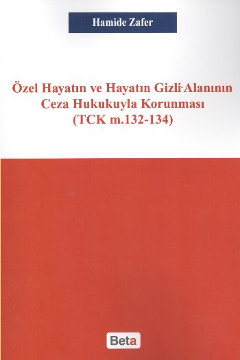 Özel Hayatın ve Hayatın Gizli Alanının Ceza Hukukuyla Korunması