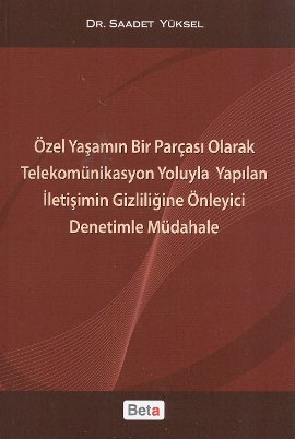 Özel Yaşamın Bir Parçası Olarak Telekomünikasyon Yoluyla Yapılan İletişimin Gizliliğine Önleyici Denetimle Müdahale