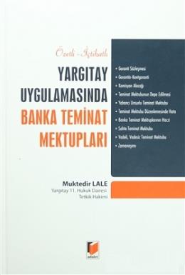 Özetli-İçtihatlı Yargıtay Uygulamasında Banka Teminat Mektupları