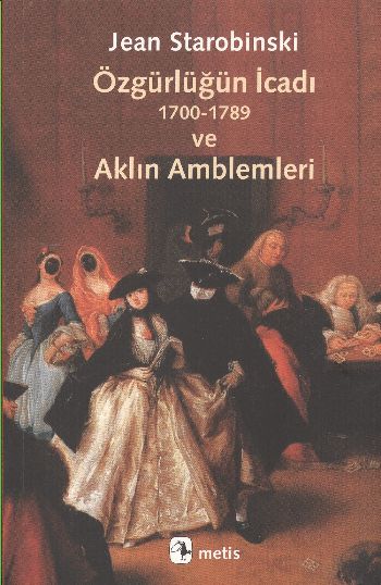 Özgürlüğün İcadı ve Aklın Amblemleri