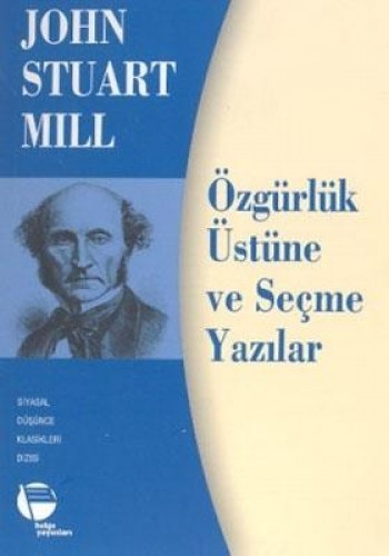 Özgürlük Üstüne Ve Seçme Yazılar %17 indirimli JOHN STUART MILL