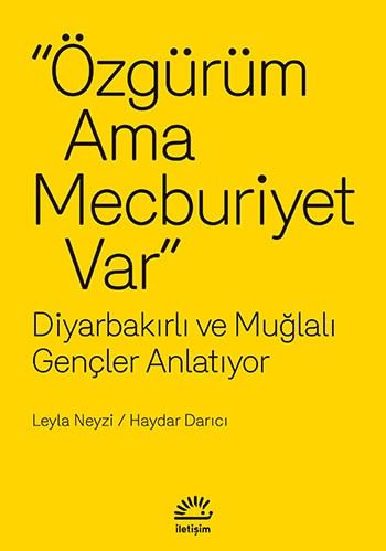 Özgürüm Ama Mecburiyet Var Diyarbakırlı ve Muğlalı Gençler Anlatıyor