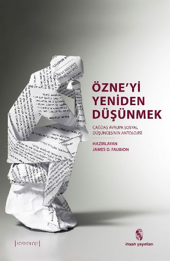 Özneyi Yeniden Düşünmek Çağdaş Avrupa Sosyal Düşüncesinin Bir Antolojisi