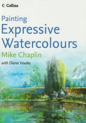 Painting Expressive Watercolours