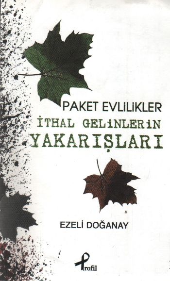 Paket Evlilikler-İthal Gelinlerin Yakarışları %25 indirimli Ezeli Doğa