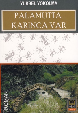 Palamutta Karınca Var %17 indirimli Yüksel Yokolma