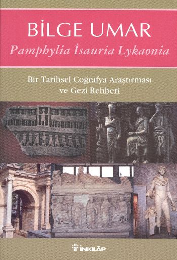 Pamphylia İsauria Lykaonia-Bir Tarihsel Coğrafya Araştırması ve Gezi R