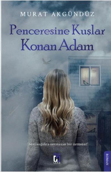 Penceresine Kuşlar Konan Adam