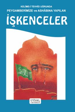 Peygamber Ve Ashabına Yapılan İşkenceler