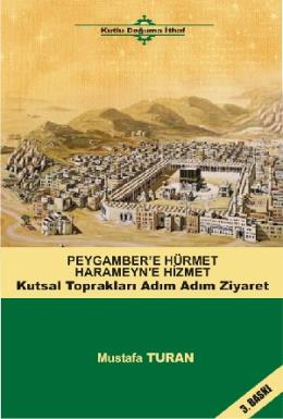 Peygamber'e Hürmet Harameyn'e Hizmet Mustafa Turan