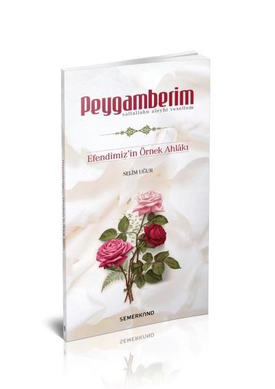 Peygamberim-Efendimizin Örnek Ahlakı