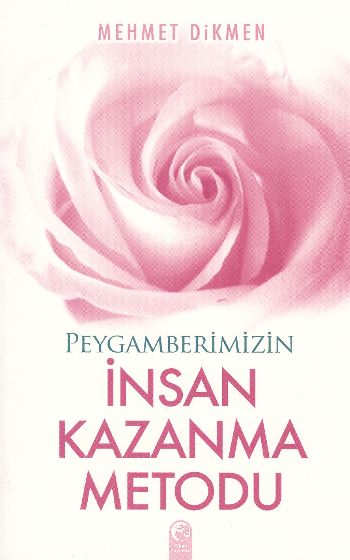 Peygamberimizin İnsan Kazanma Metodu