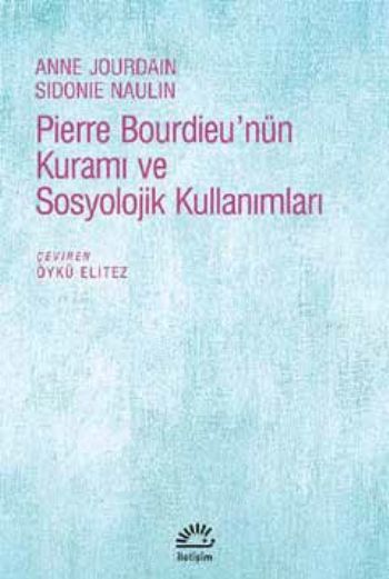 Pierre Bourdıeunün Kuramı ve Sosyolojik Kullanımları