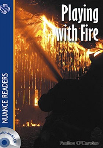 Playing with Fire + Cd (Nuance Readers Level-2)