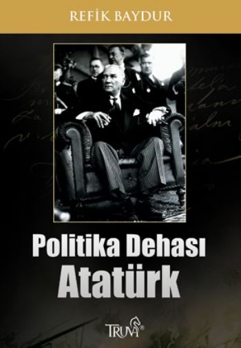 Politika Dehası Atatürk