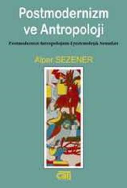 Postmodernizm Ve Antropoloji Postmodernist Antropolojinin Epistemoloji