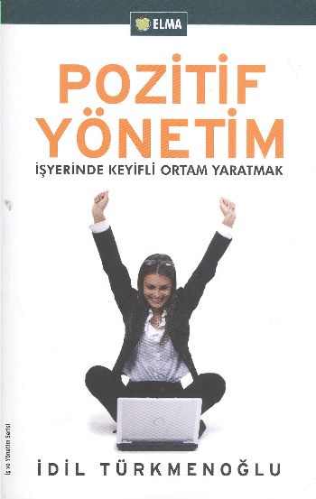 Pozitif Yönetim (İşyerinde Keyifli Ortam Yaratmak) %17 indirimli İdil 