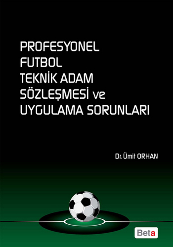 Profesyonel Futbol Teknik Adam Sözleşmesi ve Uygulama Sorunları