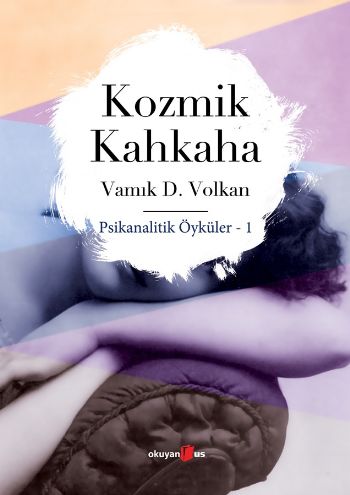 Psikanalitik Öyküler 1 Kozmik Kahkaha