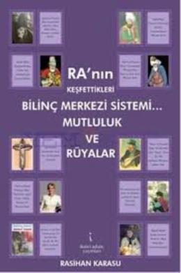 Ra’nın Keşfettikleri Bilinç Merkezi Sistemi… Mutluluk Ve Rüyalar