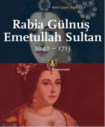 Rabia Gülnuş Emetullah Sultan 1640 1715