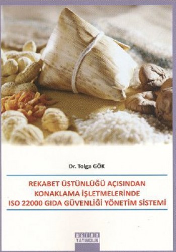 Rekabet Üstünlüğü Açısından Konaklama İşletmelerinde ISO 22000 Gıda Güvenliği Yönetim Sistemi